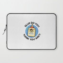Glue Do You Think You Are Cute Glue Pun Laptop Sleeve