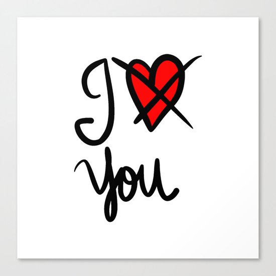 I don´t love you Canvas Print