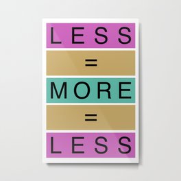 Less Is More (ID546) Metal Print