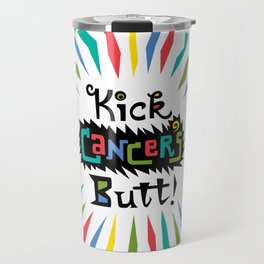 Kick Cancer's Butt Travel Mug