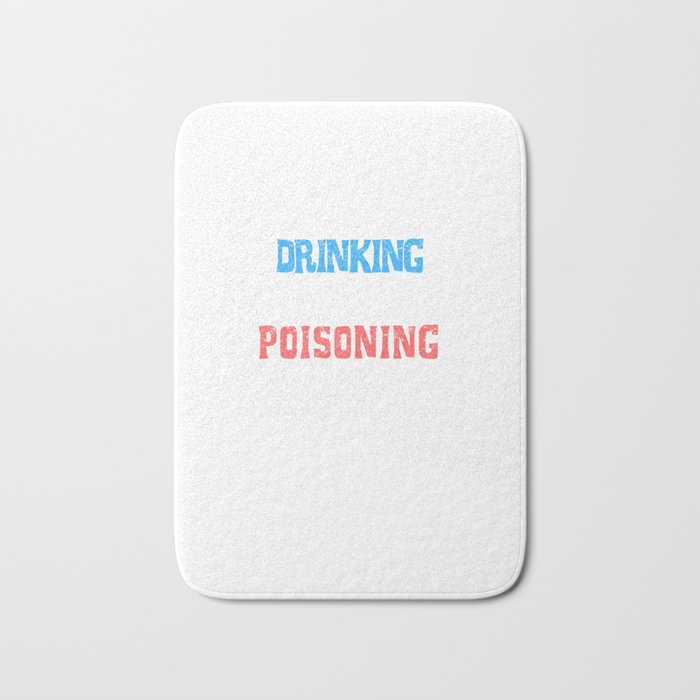 Funny Drinking Design Nice Bar Or Party Drinking Tee Bath Mat By