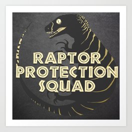 RPS (Raptor Protection Squad) - ECHO Art Print