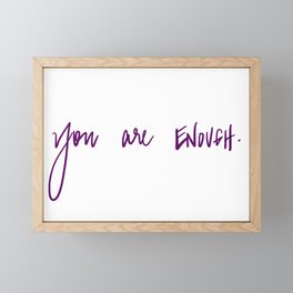 you are enough Framed Mini Art Print