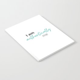 I am authentically me - #1 Notebook