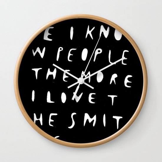 THE MORE I KNOW PEOPLE Wall Clock