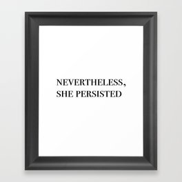 nevertheless she persisted II Framed Art Print