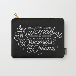 We are the dreamers of dreams Carry-All Pouch | Typography, Black and White, Graphic Design 
