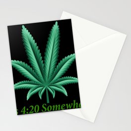 It's 4:20 Somewhere Stationery Card