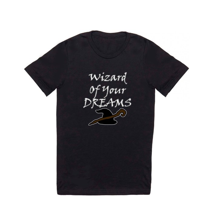 Wizard Of Your Dreams (White) T Shirt