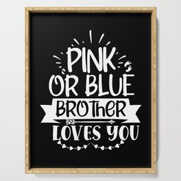 Pink Or Blue Brother Loves You Serving Tray