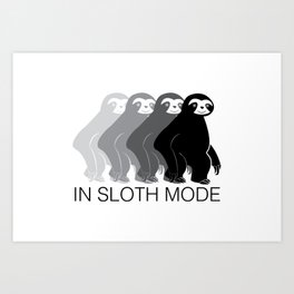 Sloth Mode Art Print