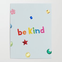 be kind!!!! Poster