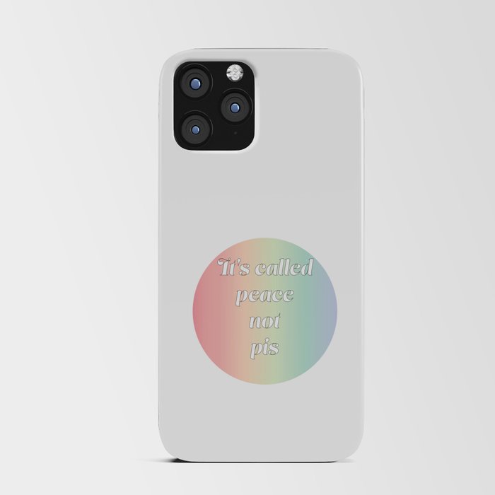 It's called peace not pis iPhone Card Case