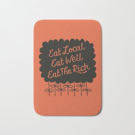 Eat Local. Eat Well. Eat The Rich. Bath Mat | Typography, Graphicdesign, Plant, Anarchy, Type, Lettering, Digital, Organic, Food, Farm 