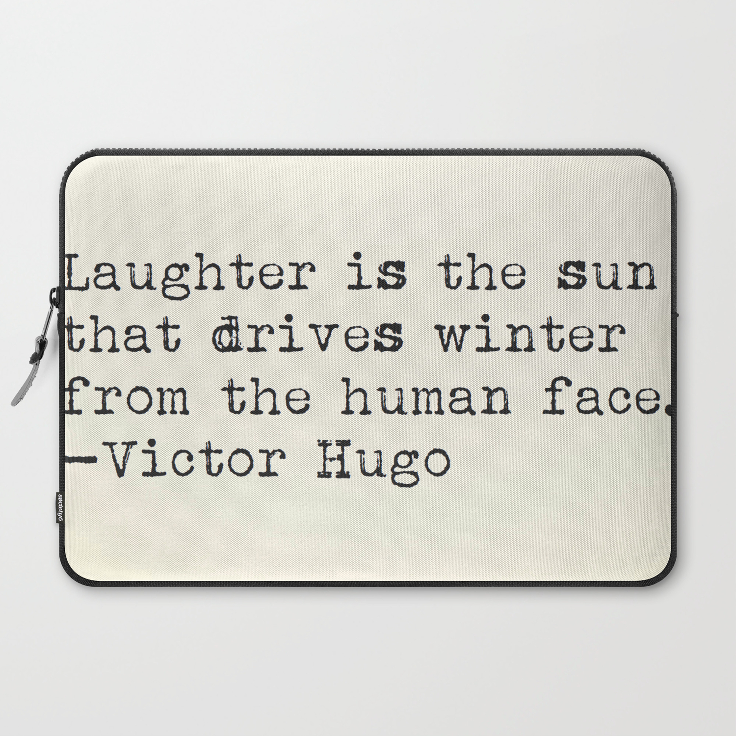 Laughter Is The Sun That Drives Winter From The Human Face
