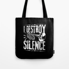 I Destroy Silence Trumpet Player Gift Tote Bag