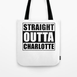 Straight Outta Charlotte Tote Bag