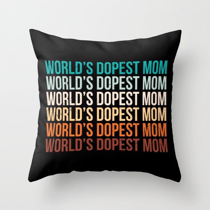 World's Dopest Mom Throw Pillow
