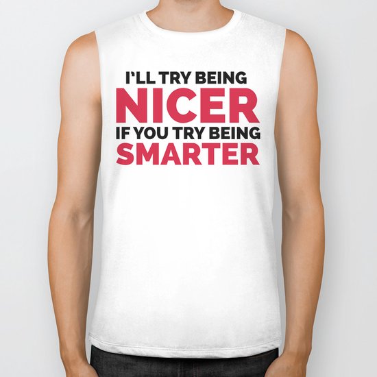 Try Being Smarter Funny Quote Biker Tank