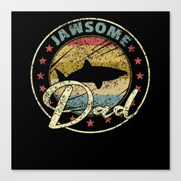 Jawasome Dad Funny Shark Father's Day Gift Canvas Print