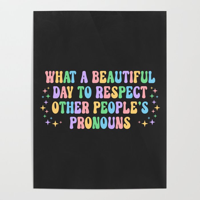 Respect Other People's Pronouns Positive Quote Poster