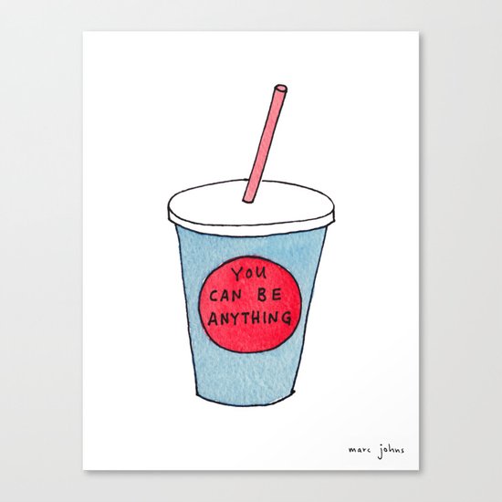 you can be anything Canvas Print
