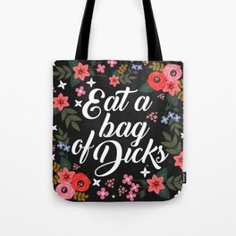 Eat A Bag Of Dicks, Funny Saying Tote Bag