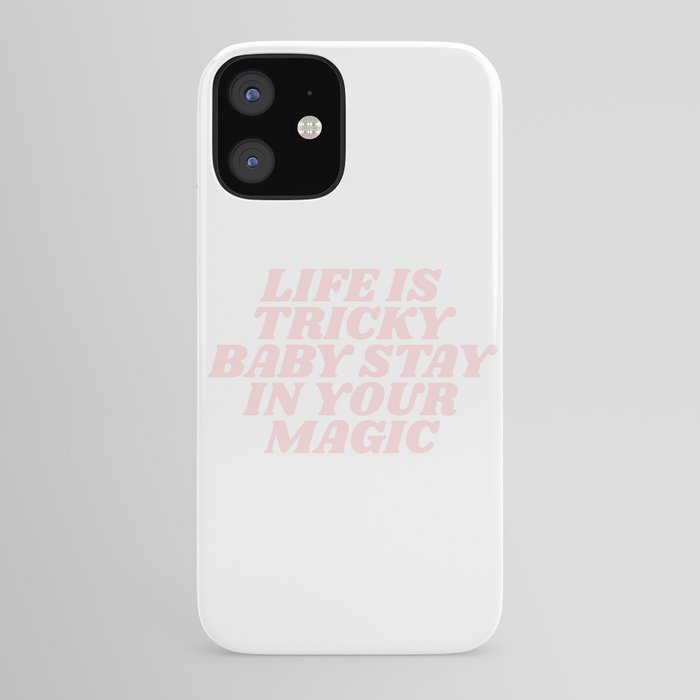 Life Is Tricky Baby Stay In Your Magic Iphone Case By Type Angel Society6