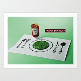 Fancy Dinner? Art Print