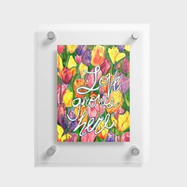 Love Grows Here - Tulip Garden Floating Acrylic Print