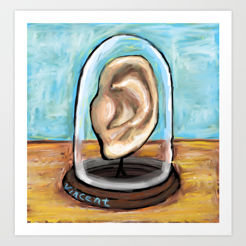 Vincent Van Gogh S Ear Art Print By Mariejeffreyfineart Society6