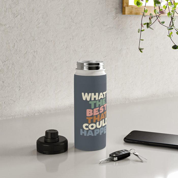 What's The Best That Could Happen Water Bottle by The Motivated Type
