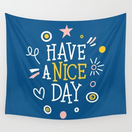 Hand drawn colourful lettering "Have a nice day". Stylish font typography. Wall Tapestry