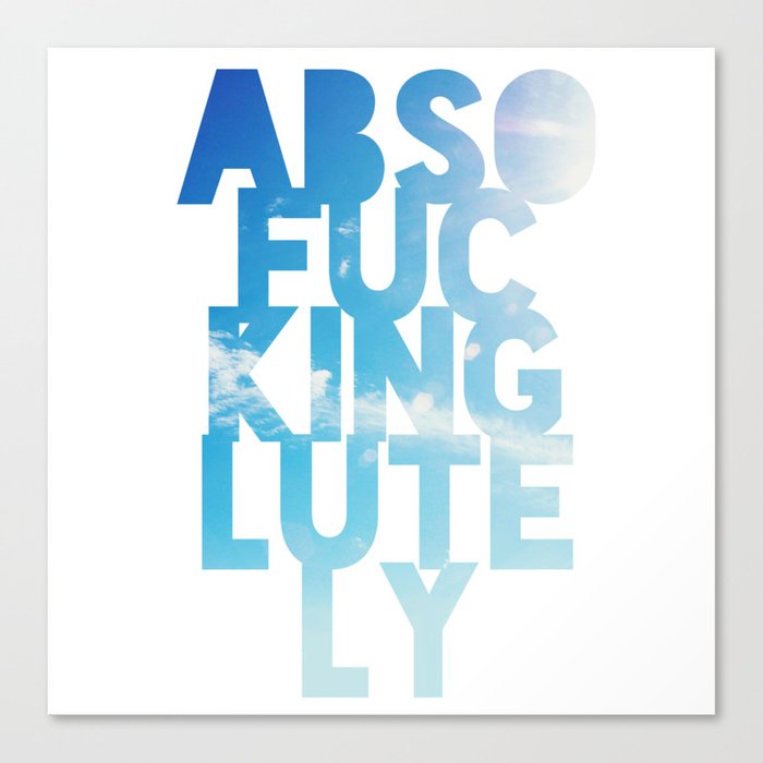 Abso....lutely! Canvas Print