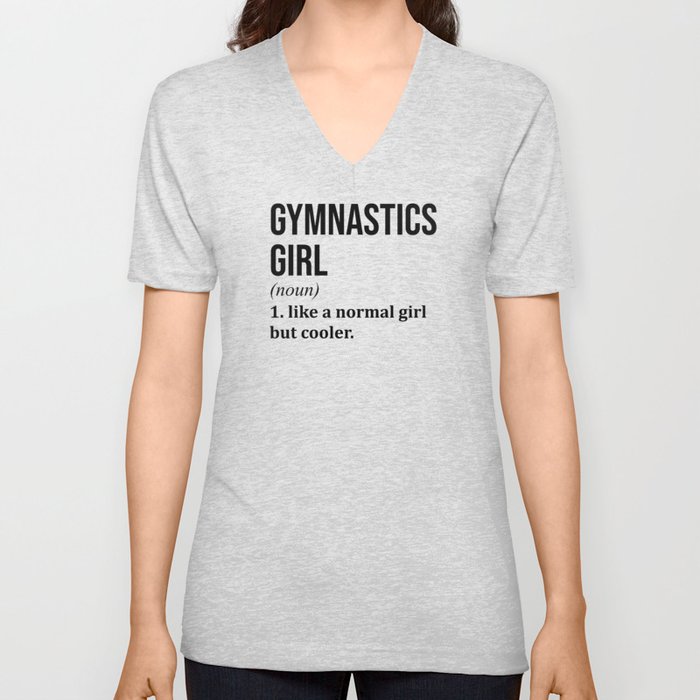 Gymnastics Girl Funny Quote V Neck T Shirt
