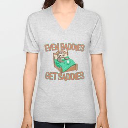 Even Baddies Get Saddies Sloth V Neck T Shirt