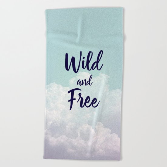 Wild and Free... Beach Towel
