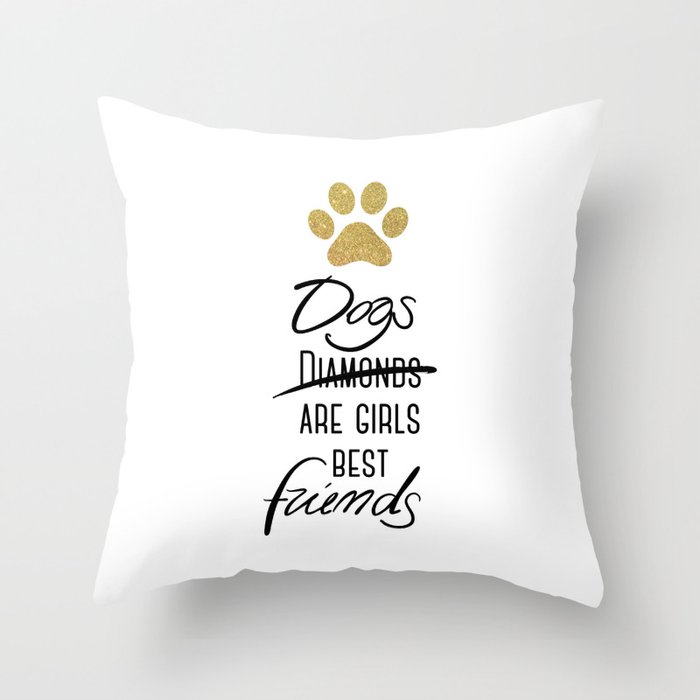 Dogs are girls best friends! Throw Pillow