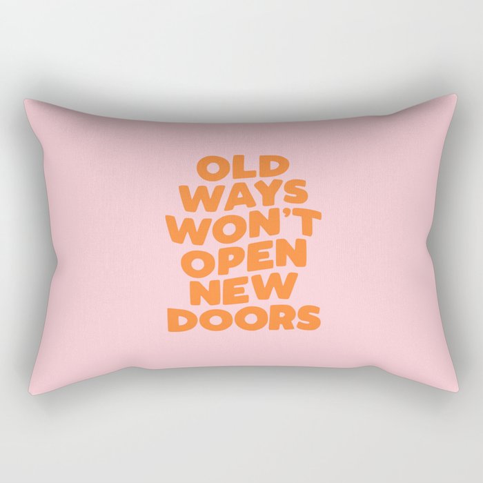 Old Ways Won't Open New Doors Rectangular Pillow
