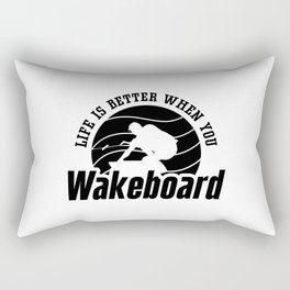 Life Is Better When You Wakeboarder Wakeboard Rectangular Pillow