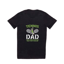 Tennis Dad Like A Regular Dad Only Way Cooler T Shirt