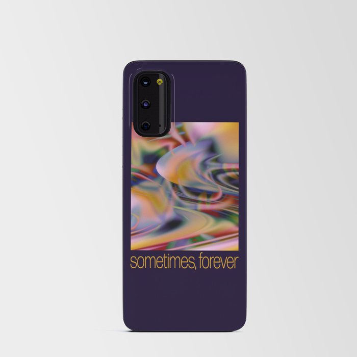 Sometimes, Forever Android Card Case