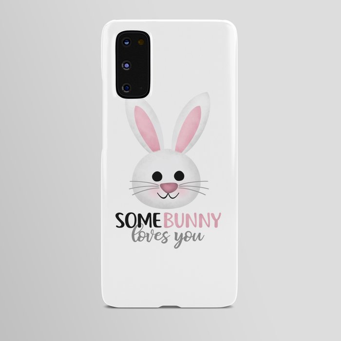 SomeBunny Loves You Android Case