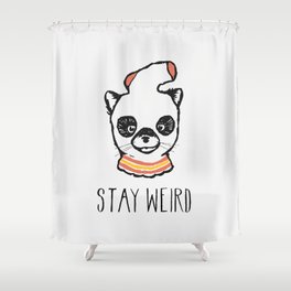 Stay Weird Shower Curtain