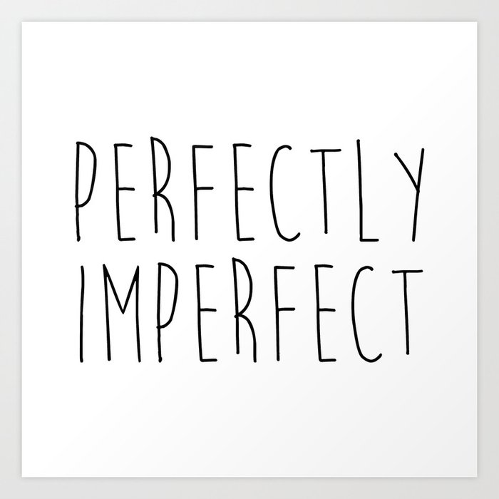 Perfectly Imperfect Funny Quote Art Print By Envyart Society6
