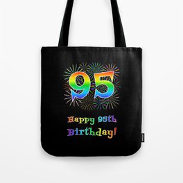 [ Thumbnail: 95th Birthday - Fun Rainbow Spectrum Gradient Pattern Text, Bursting Fireworks Inspired Background Tote Bag ]