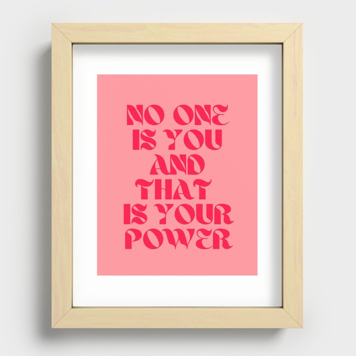 No One is You And That Is Your Power Recessed Framed Print