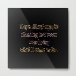 Funny One-Liner Forgetful Joke Metal Print | Funny, Forgetful, Distracted, Alzheimers, Lettering, Forget, Absentminded, Forgetting, Forgotten, Typography 