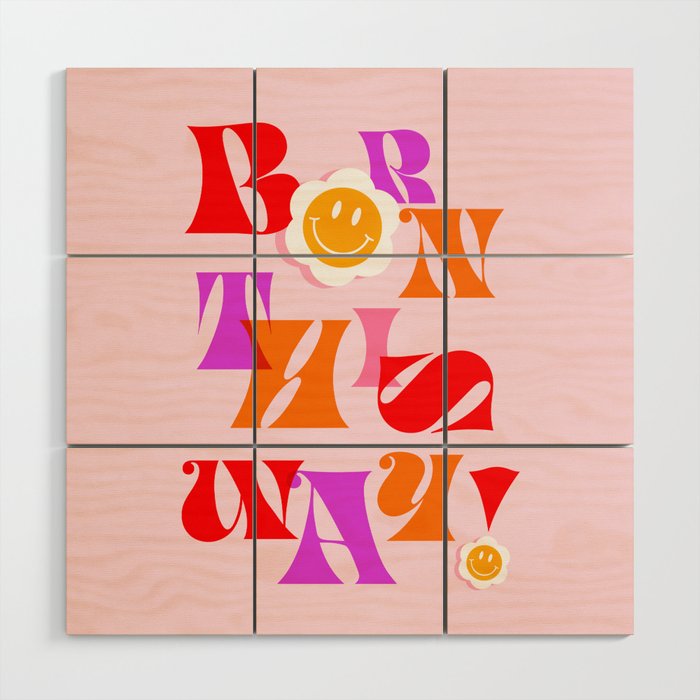 Born this way with a smile - Pink Wood Wall Art