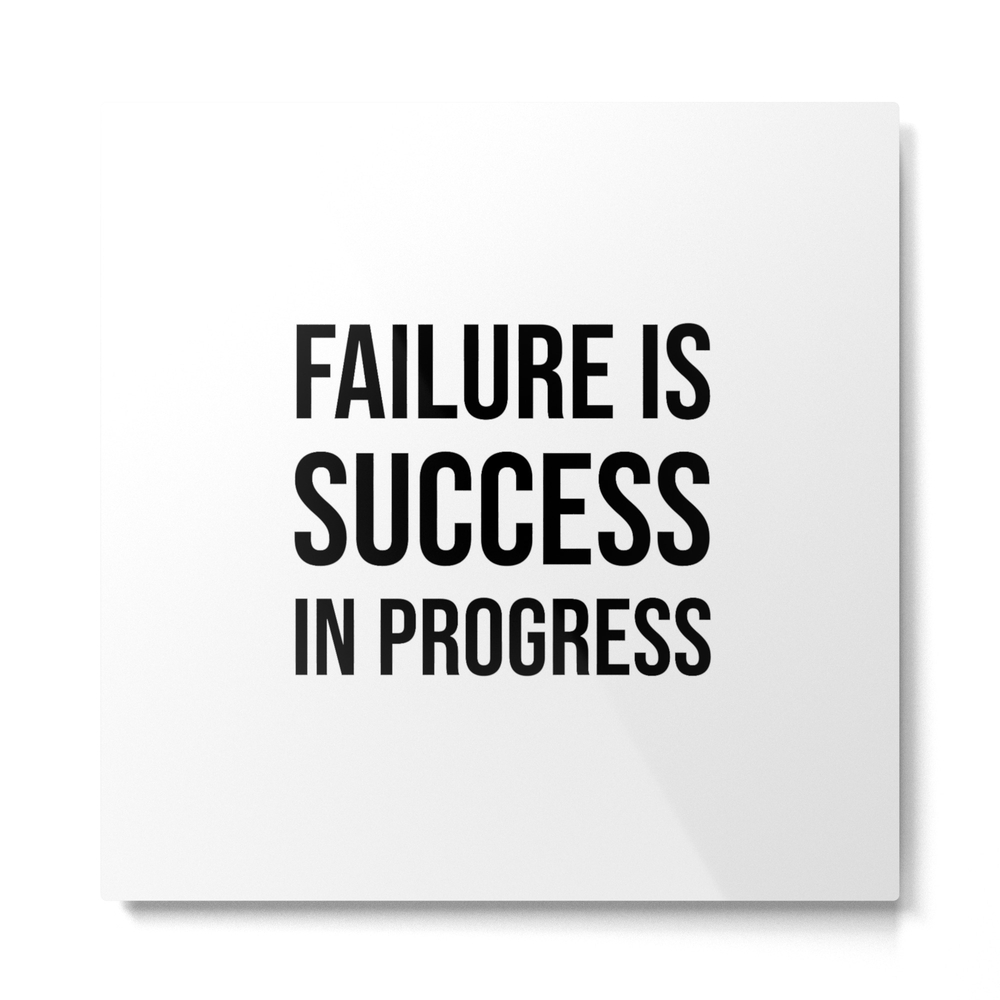 Failure Is Success In Progress Metal Print by myrainbowlove